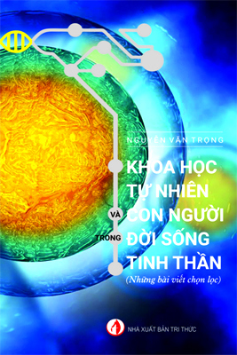 Khoa học tự nhiên và Con người trong Đời sống tinh thần :: Suy ngẫm & Tự vấn :: ChúngTa.com
